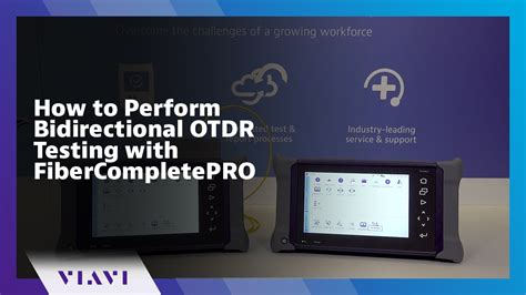 How To Perform Bidirectional Otdr Testing With Fibercompletepro Fiber