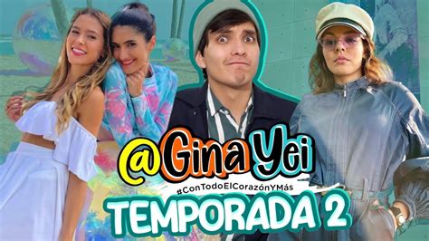 SEGUNDA TEMPORADA Gina Yei Con Todo El Corazón Y Más NUEVOS