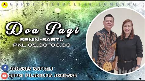 Doa Pagi Jumat Sep Gspdi Jombang Ps Johanes Hati Yang