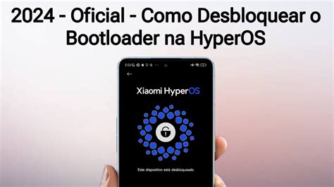 Como Desbloquear O Bootloader De Qualquer Xiaomi Na Hyperos M Todo