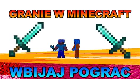 GRANIE Z MINECRAFT WBIJAJ POGRAC YouTube