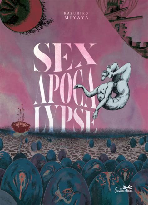 Sexapocalypse Anthologie Lanthologie De Kazuhiko Miyaya Se Précise