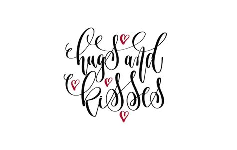 Premium Vector Hugs And Kisses Hand Lettering Text To Valentines Day