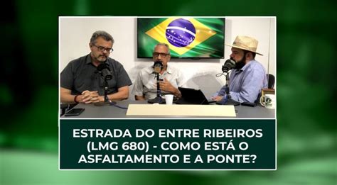 Estrada Do Entre Ribeiros Lmg Como Est O Asfaltamento E A