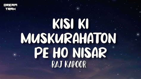 Kisi Ki Muskurahaton Pe Ho Nisar Lyrics Raj Kapoor Anari Mukesh