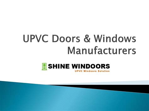 Ppt Upvc Doors And Windows Manufacturers Powerpoint Presentation Free