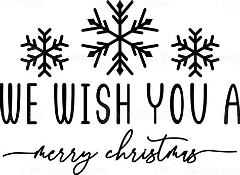 We Wish You A Merry Christmas Lettering And Quote Illustration Png