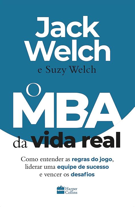 Amazon.com: livro o mba da vida real: 9786555115147: Jack Welch: Books