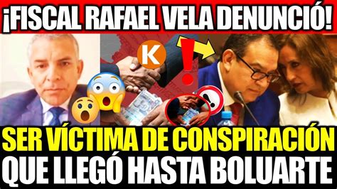 LO ÚLTIMO RAFAEL VELA DENUNCIÓ SER VÍCTIMA DE CONSPIRACIÓN CRIMINAL