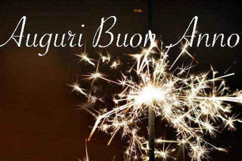 Felice Anno Nuovo Auguri Di Buon Capodanno Frasi E Proverbi Per