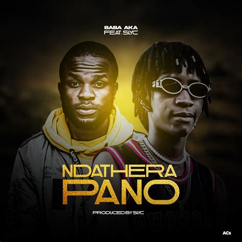 Baba Aka Ndathera Pano Ft Slyc Malawi Music