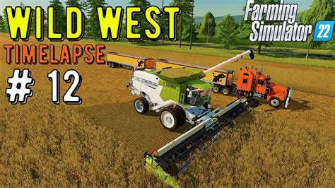 Farming Simulator 22 Fs22 Timelapse Ep 12 Wild West Map Fs22 Mods Youtube