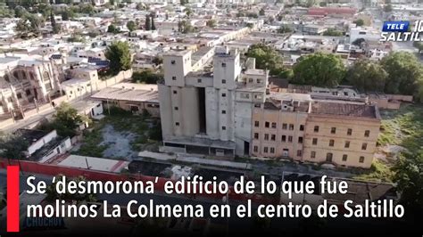 Se Desmorona Edificio De Lo Que Fue Molinos La Colmena En El Centro