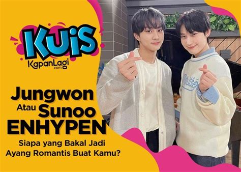 Kuis Korea Sunoo Atau Jungwon Enhypen Yang Bakal Jadi Ayang Romantis