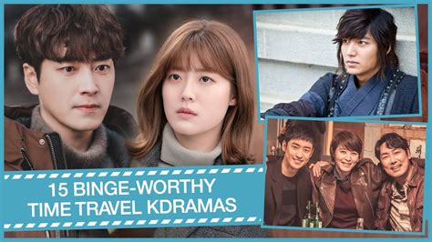 15 BINGE WORTHY TIME TRAVEL KDRAMAS YouTube