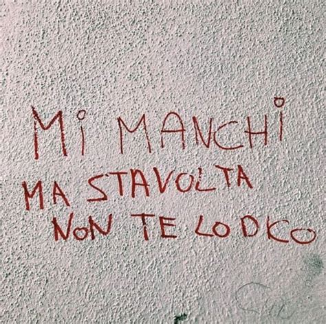 Scritte Sui Muri ROMANTICHE Muri Puliti Popoli Muti Citazioni