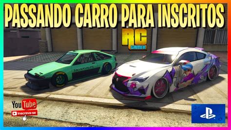 Live Passando Carro Para Inscritos Do Canal Plataforma Ps Gta V Online