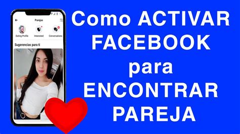 Como Activar Facebook Para Encontrar Pareja Youtube