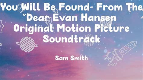 You Will Be Found From The Dear Evan Hansen Original Motion Picture