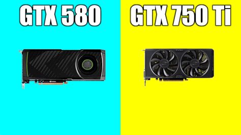 Nvidia Geforce Gtx 580 Vs Gtx 750 Ti Youtube