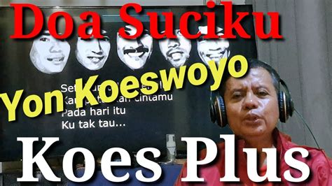 DOA SUCIKUYon KoeswoyoLive Karaoke Koes Plus YouTube