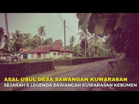 Asal Usul Desa Sawangan Kuwarasan Kebumen Sejarah Dan Legenda Desa