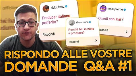 Rispondo Alle Vostre Domande Q A Youtube