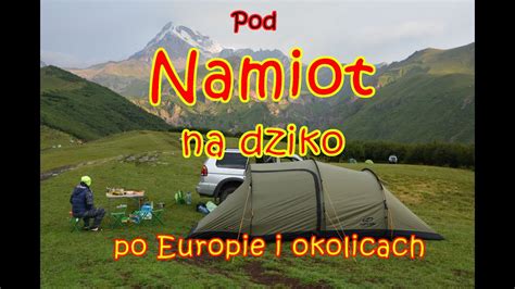 Pod Namiot Na Dziko Po Europie I Okolicach Prelekcja Podr Nicza