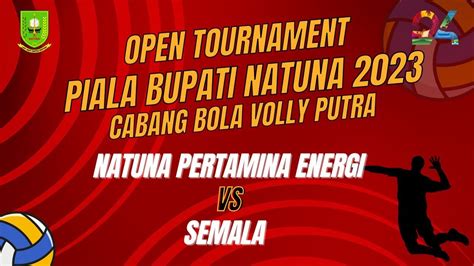 LIVE PIALA BUPATI NATUNA 2023 NATUNA PERTAMINA ENERGI VS SEMALA