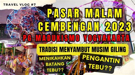 PASAR MALAM CEMBENGAN PG MADUKISMO YOGYAKARTA 2023 TRADISI YANG