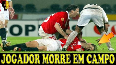 Os Jogadores Que Morreram Em Campo Youtube