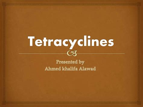 Tetracyclines Presentation Ppt