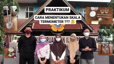 PRAKTIKUM MENENTUKAN SKALA TERMOMETER KELOMPOK 13 MK KAJIAN FISIKA