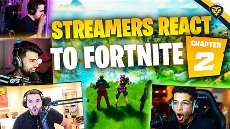 STREAMERS REACT TO FORTNITE CHAPTER 2 Fortnite Battle Royale YouTube