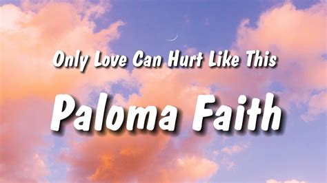 Paloma Faith Only Love Can Hurt Like This Lyrics YouTube