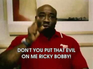 Don'T You Put That Evil On Me Ricky Bobby! GIF - RICKY BOBBY - Discover ...