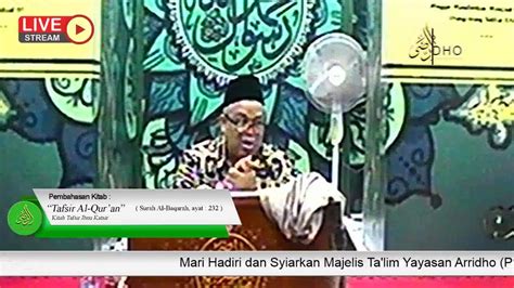 Live Kajian Mingguan Majelis Ta Lim Yayasan Arridho Al Ustadz H