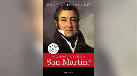 José De San Martín De Favaloro A Pigna Siete Libros Para Conocer Al