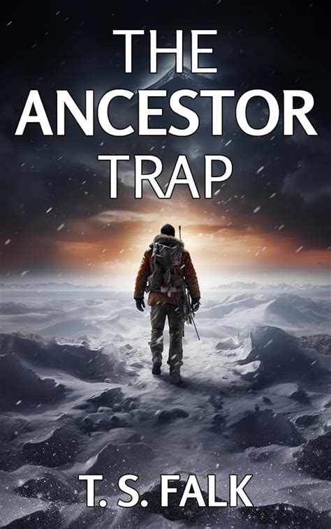 The Ancestor Trap A Scifi Adventure The Ancient Secrets Book 3 Ebook Falk T S