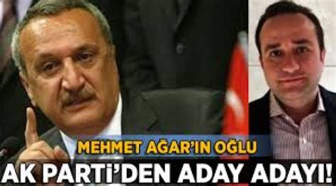 Eski İçişleri Bakanı Mehmet Ağar ın Oğlu AK Parti den Aday Adayı Oldu