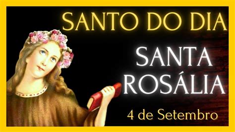 Santo Do Dia 4 De Setembro Santa RosÁlia Youtube