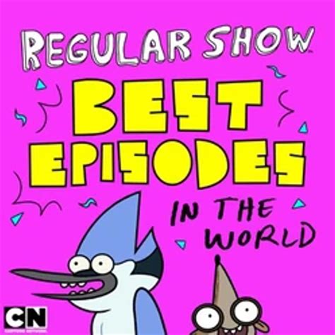 Best Episodes In The World Regular Show Wiki Fandom