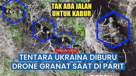 Drone Dan Granat Rusia Bom Parit Berisi Gerombolan Pasukan Ukraina