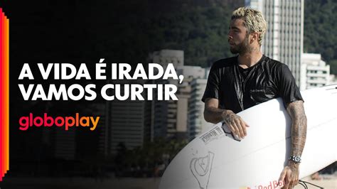 A Vida Irada Vamos Curtir S Rie Documental Globoplay Youtube