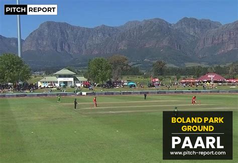 Boland Park (Paarl) - Pitch Report - Pitch Report For Today's Match | Highest Score | Ground ...