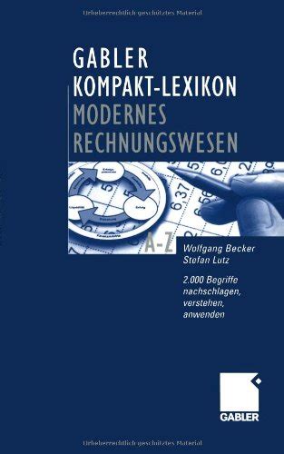 Gabler Kompakt Lexikon Modernes Rechnungswesen 2 000 Begriffe Zu