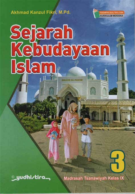 Sejarah Kebudayaan Islam Kls 3 IX MTs Kur Merdeka Yudhistira