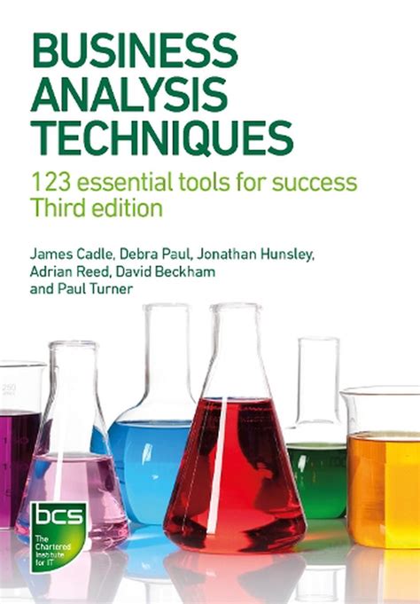 Business Analysis Techniques 123 Essential Tools For Success By James