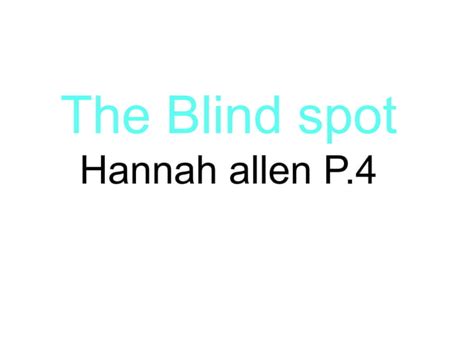 The Blind Spot Ppt