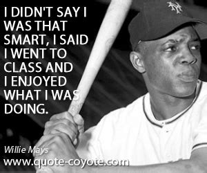 Willie Mays Quotes. QuotesGram